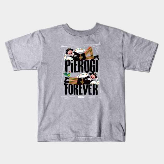 Pierogi Forever Kids T-Shirt by pepart